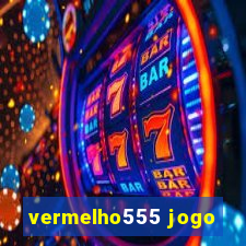 vermelho555 jogo